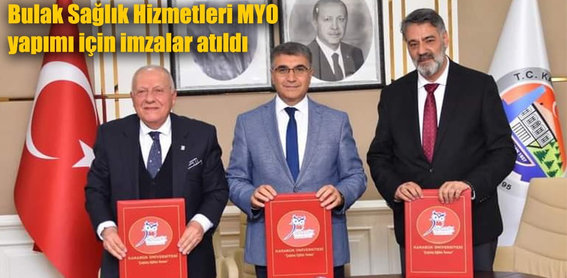 Bulak Sağlık Hizmetleri MYO yapımı için imzalar atıldı