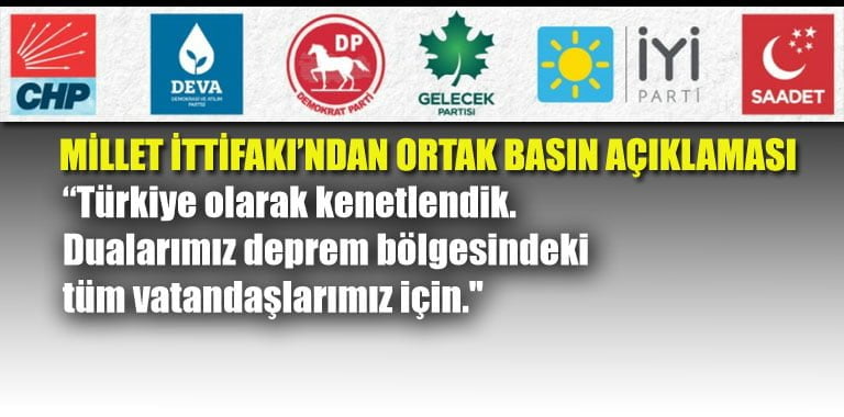 Millet İttifakı, merkez üssü Kahramanmaraş olan ve birçok şehri etkileyen depremle ilgili ortak basın açıklaması yayımladı.