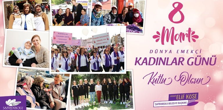 Safranbolu Belediye Başkanı Elif Köse, 8 Mart Dünya Emekçi Kadınlar Günü nedeni ile bir mesaj yayımladı.