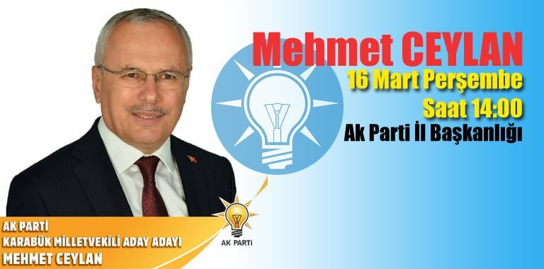 22.-23. Dönem Karabük Milletvekili, Eski Kalkınma/Çevre ve Şehircilik Bakan Yardımcısı, AK Parti Dış İlişkiler Başkan Yardımcısı Mehmet Ceylan, 2023 Milletvekilliği seçimleri öncesi aday adaylığını yarın geniş bir katılımla açıklayacak.