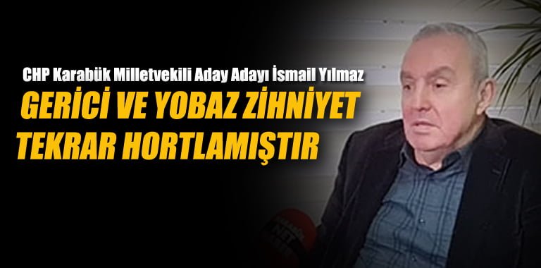 CHP Karabük Milletvekili Aday adayı İsmail Yılmaz, Jeofizik Yüksek Mühendisi Prof. Dr. Övgün Ahmet Ercan’ı hedef alan açıklamalara tepki gösterdi.