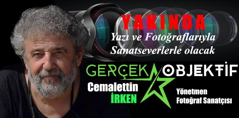 Türkiye’nin önde gelen usta yönetmen ve fotoğraf sanatçısı değerli hemşehrimiz Cemalettin İrken, yazı ve birbirinden güzel fotoğraflarıyla yakında Karabük Gerçek Haber’de ‘GERÇEK OBJEKTİF’ köşesinde sanatseverlerle buluşacak.