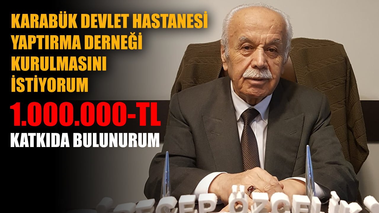 Karabük’lü hayırsever iş insanı Recep Özçelik’ten anlamlı bir öneri geldi. Özçelik “Karabük Devlet Hastanesi Yaptırma Derneği kurulmasını istiyorum" dedi.