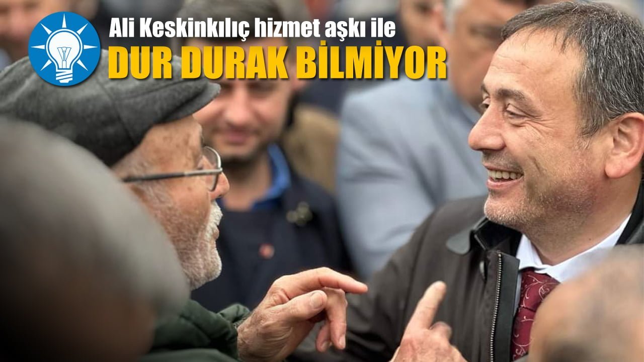 AK Parti Karabük Milletvekili Adayı Ali Keskinkılıç, seçim çalışmalarını sahada dur durak demeden yoğun şekilde sürdürüyor.