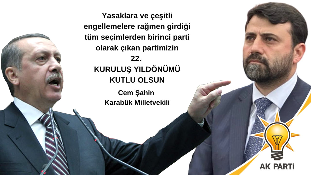 AK Parti Merkez Karar ve Yönetim Kurulu Üyesi, Genel Sekreter Yardımcısı ve Karabük Milletvekili Cem Şahin, AK Parti'nin kuruluşunun 22. yıl dönümü dolayısıyla mesaj yayımladı.