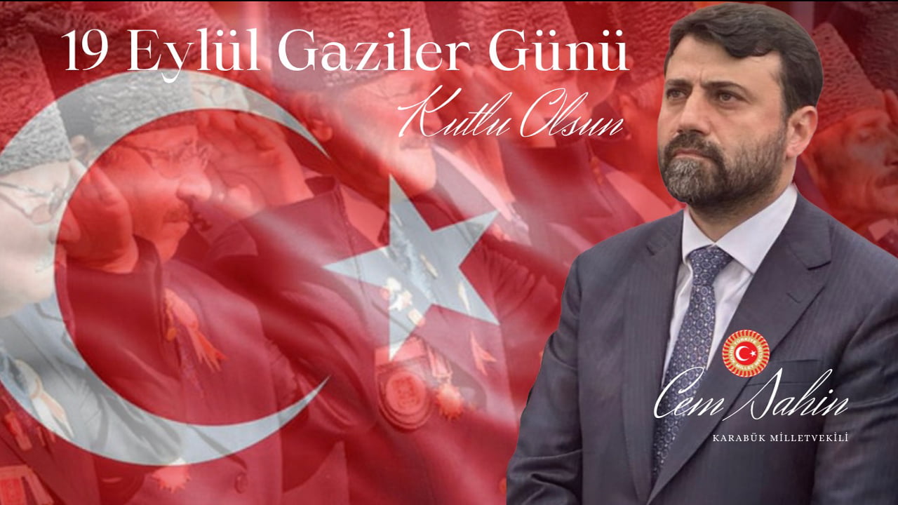 AK Parti Merkez Karar ve Yönetim Kurulu Üyeliği ile AK Parti Genel Sekreter Yardımcılığı görevlerinde de bulunan Karabük Milletvekili Cem Şahin, Gaziler Günü vesilesiyle bir mesaj yayımladı.