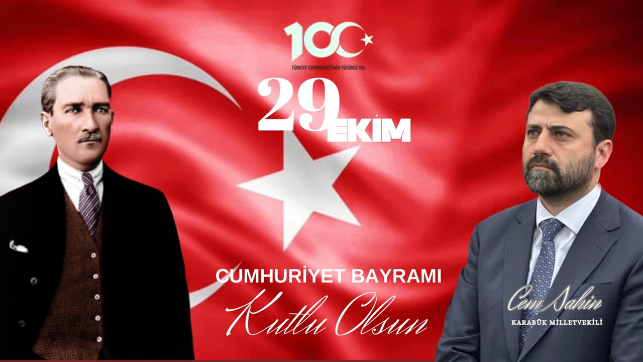 AK Parti Karabük Milletvekili Cem Şahin, 29 Ekim Cumhuriyet Bayramı dolayısıyla bir mesaj yayınladı.