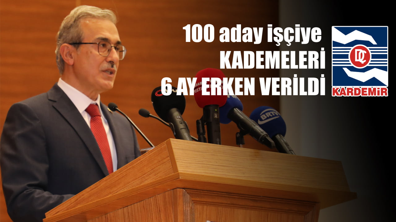 Kardemir, İşbaşı Eğitim Programı (İEP) kapsamında iş başı yapan 100 aday işçiye kademelerini 6 ay erken verdi.