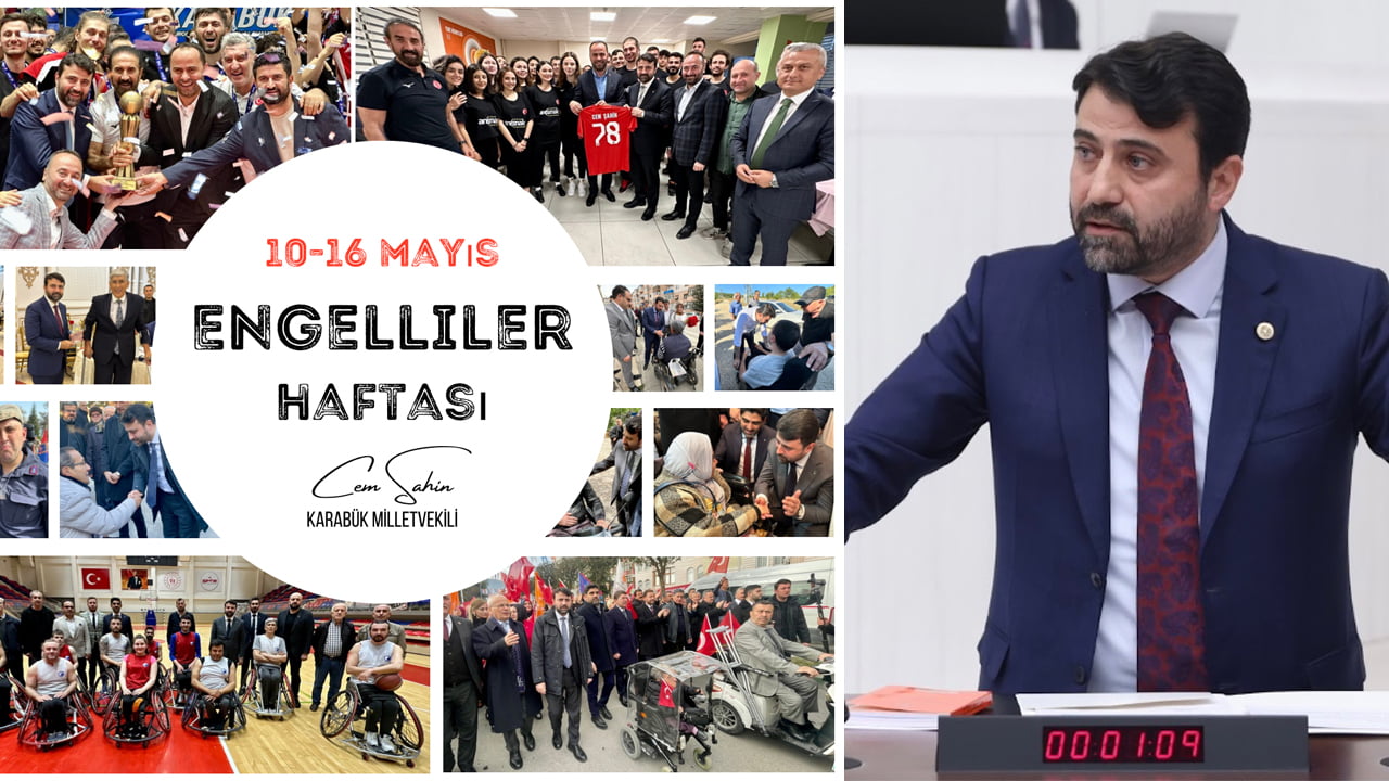 AK Parti Karabük Milletvekili Cem Şahin, 10-16 Mayıs Engelliler Haftası dolayısıyla bir mesaj yayımladı.