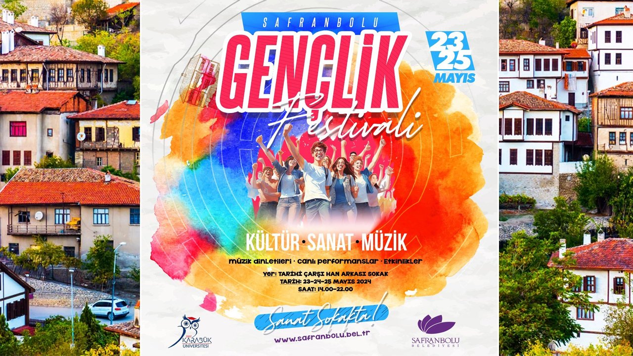 Safranbolu Belediyesi ile Karabük Üniversitesi iş birliğinde 23-25 Mayıs tarihleri arasında "Sanat Sokakta" sloganıyla ‘Gençlik Festivali’ düzenlenecek.