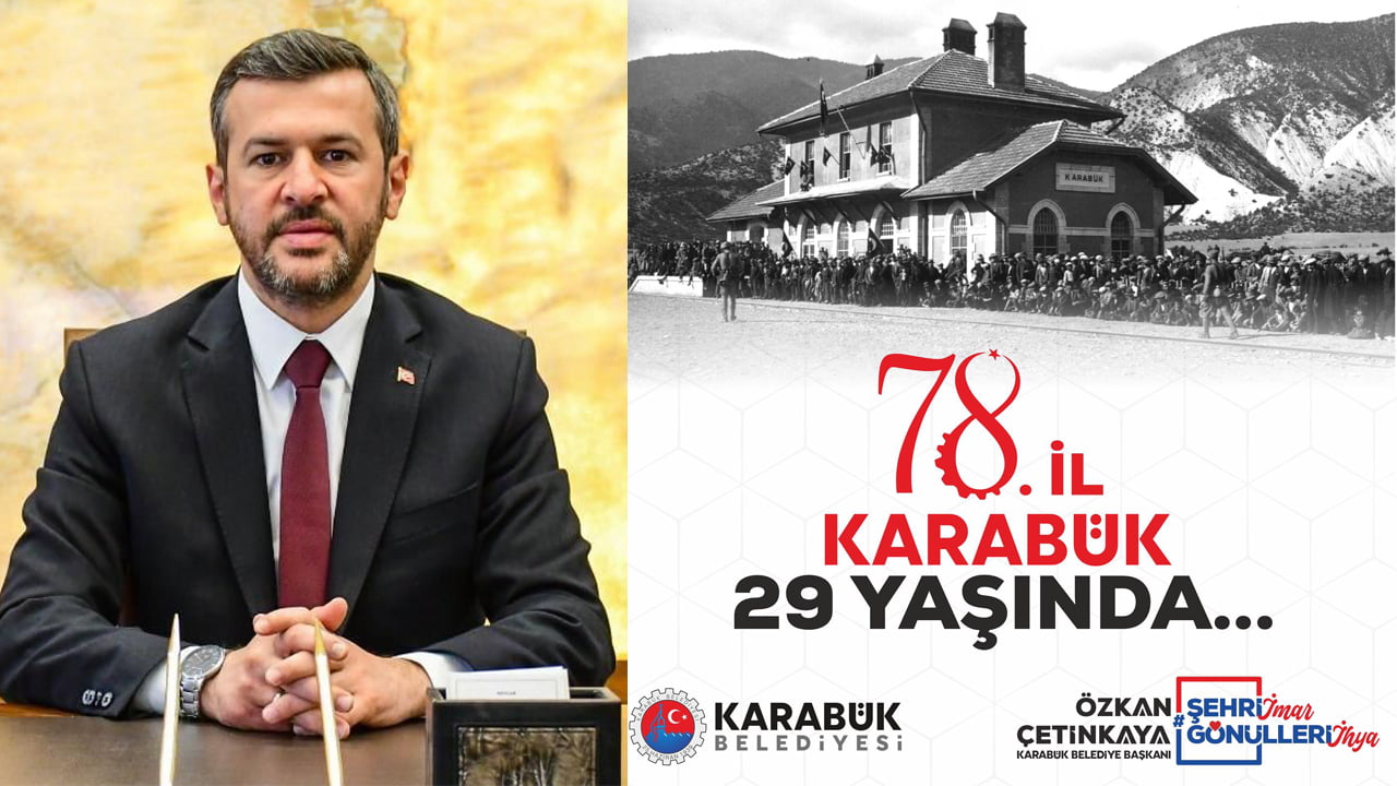 Karabük Belediye Başkanı Özkan Çetinkaya, Karabük’ün il oluşunun 29. yıldönümü dolayısı ile bir mesaj yayımladı.