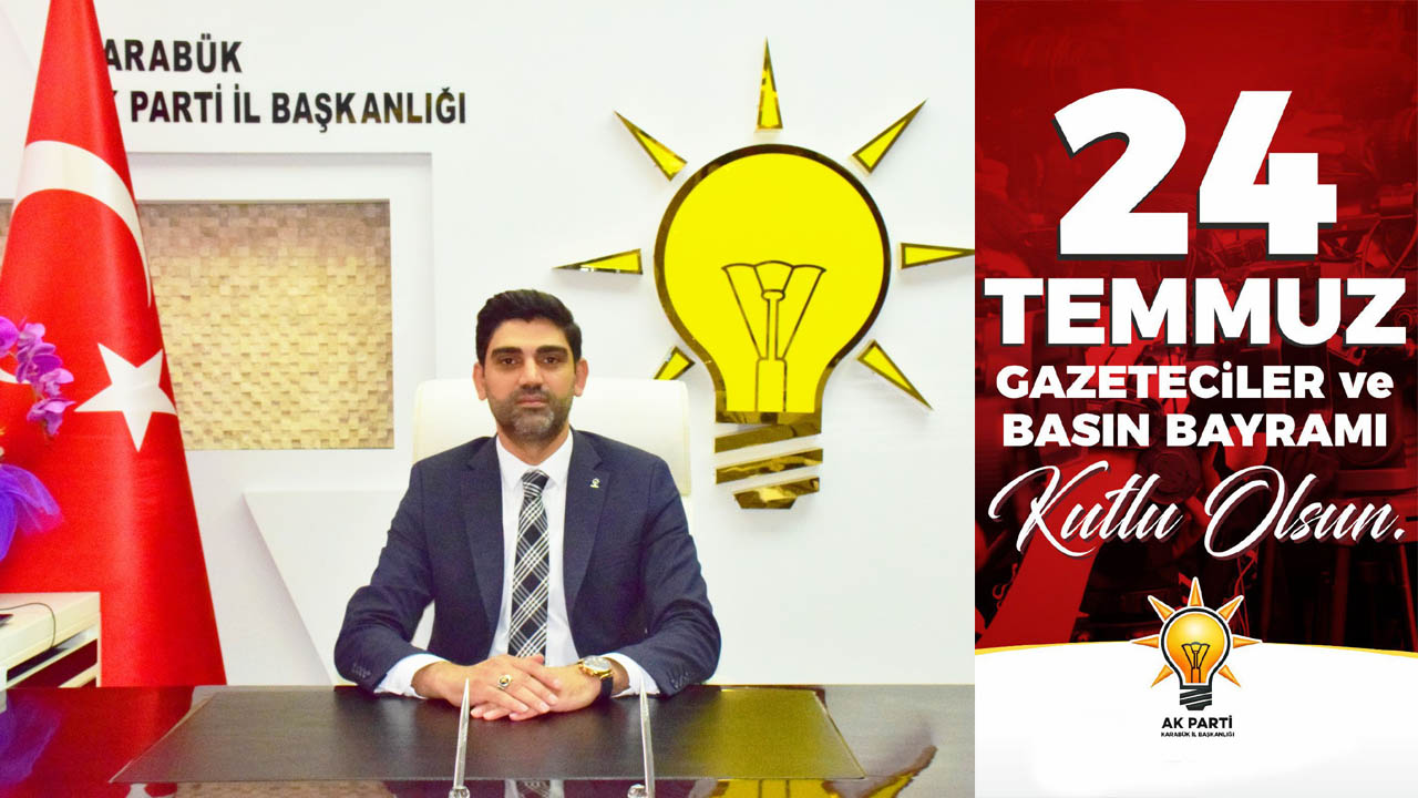 AK Parti Karabük İl Başkanı Ferhat Salt, 24 Temmuz Gazeteciler ve Basın Bayramı dolayısıyla bir mesaj yayımladı.