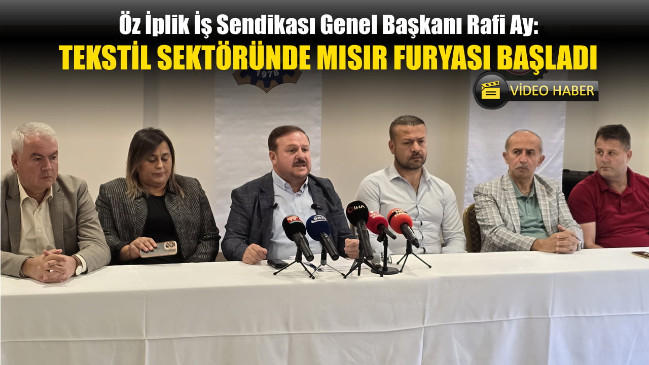 Öz İplik İş Sendikası Genel Başkanı Rafi Ay, Türkiye'nin tekstil sektöründe dünyanın en iyisi olduğunu belirterek, sektörde markalaşma sorunu yaşandığını dile getirdi.