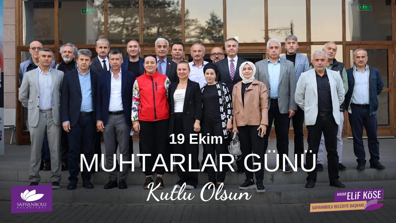 Safranbolu Belediye Başkanı Mimar Elif Köse, 19 Ekim Muhtarlar Günü dolayısıyla bir mesaj yayımladı.