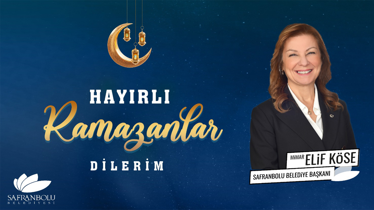 Safranbolu Belediye Başkanı Mimar Elif Köse, Ramazan ayının manevi iklimini ve paylaşma ruhunu vurgulayan anlamlı bir mesaj yayımladı.