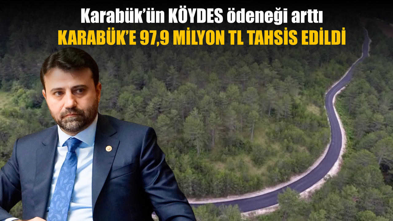 2025 YILI İÇİN KARABÜK’E 97,9 MİLYON LİRA ÖDENEK AYRILDI