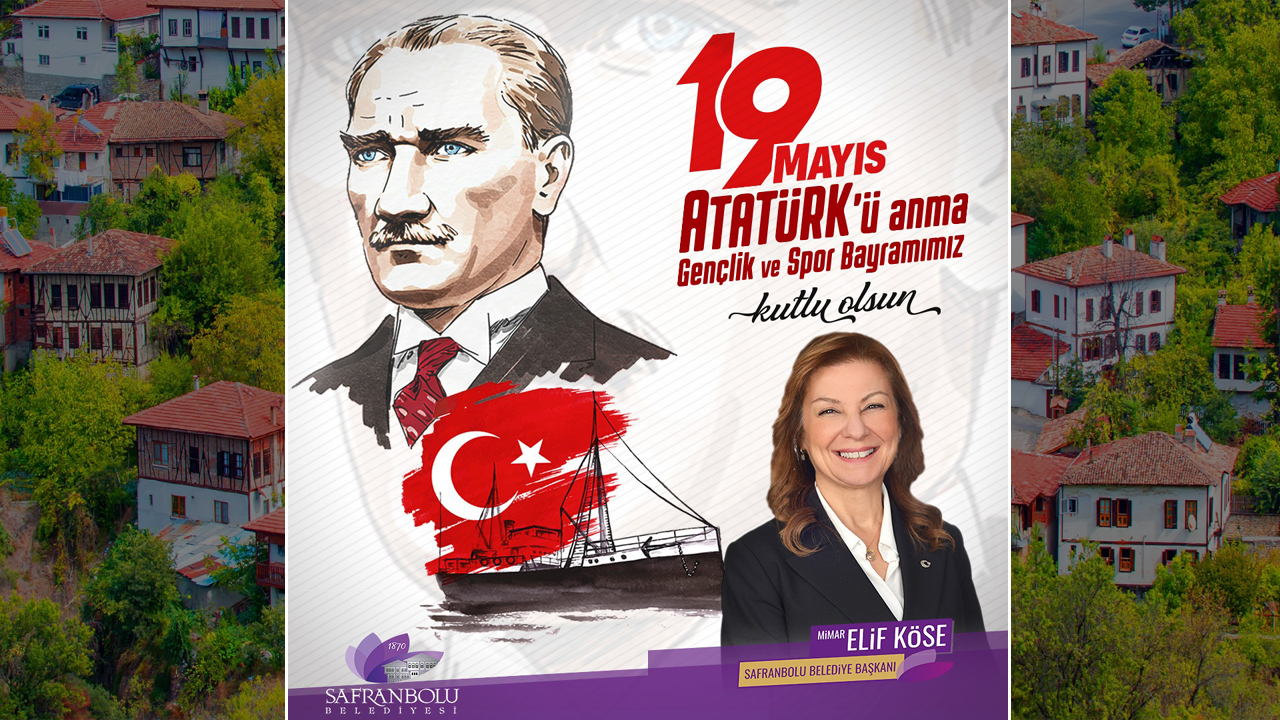 Safranbolu Belediye Başkanı Mimar Elif Köse, 19 Mayıs Atatürk’ü Anma, Gençlik ve Spor Bayramı’nın 106. yıl dönümü dolayısıyla anlamlı bir mesaj yayımladı.
