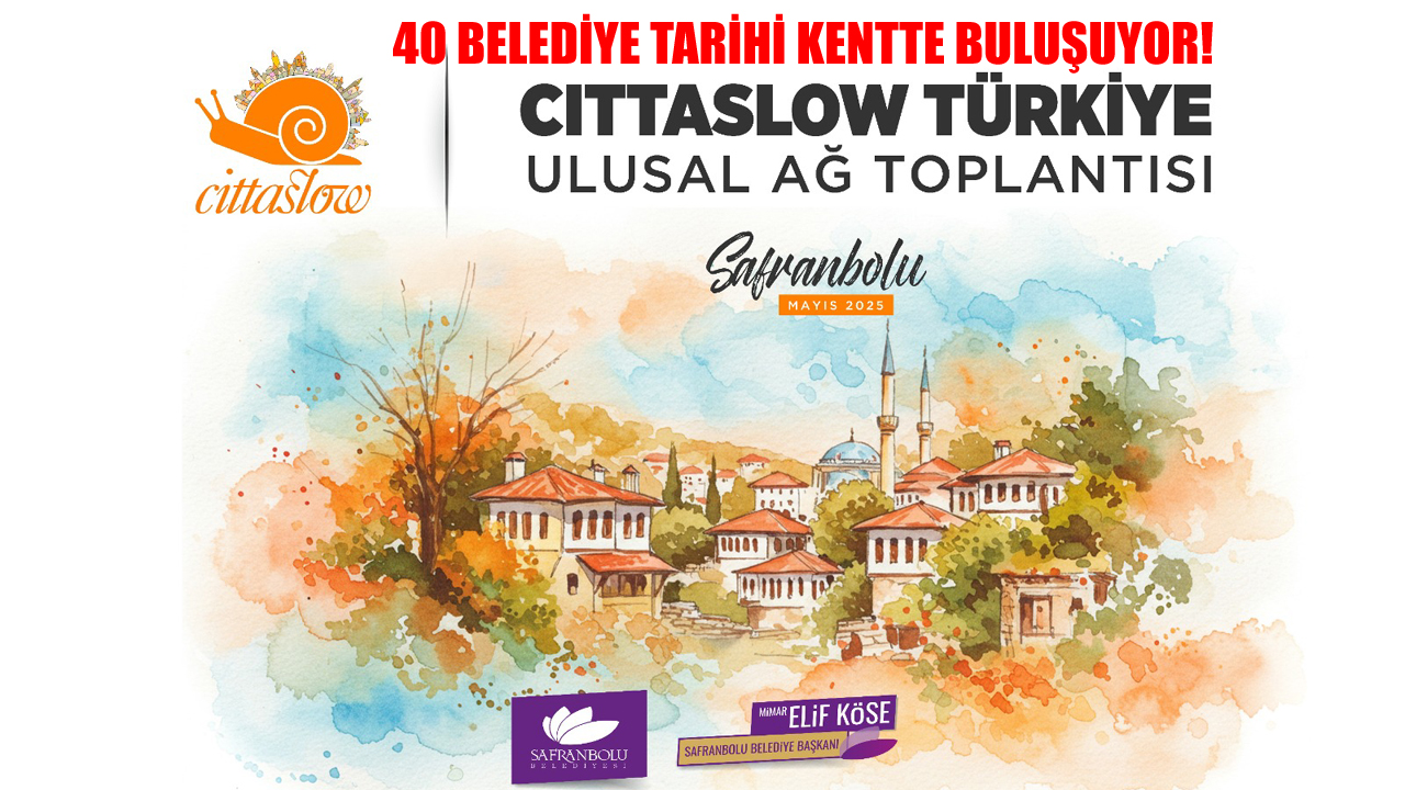 UNESCO Dünya Mirası Listesi'nde yer alan Safranbolu, 16 Mayıs 2025 Cuma günü Türkiye genelinden 40 belediyeyi ağırlayarak Cittaslow Türkiye Ulusal Ağ Toplantısı’na ev sahipliği yapacak.