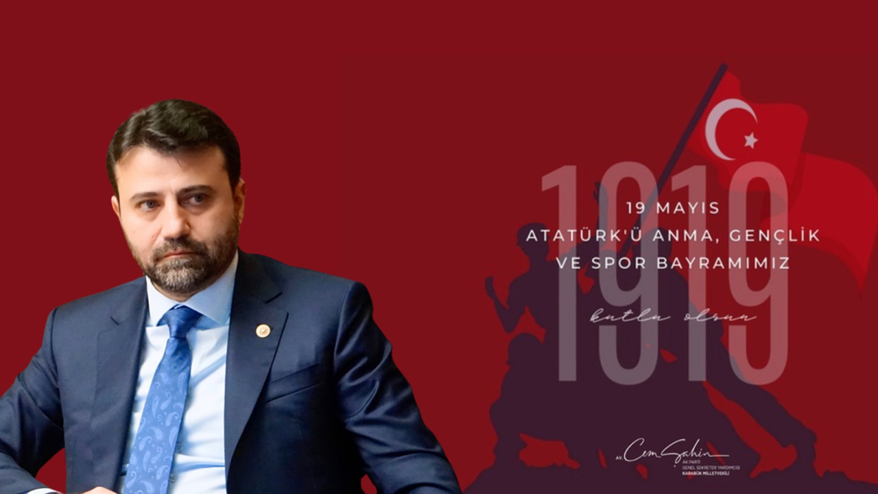 MİLLETVEKİLİ ŞAHİN’DEN 19 MAYIS KUTLAMA MESAJI