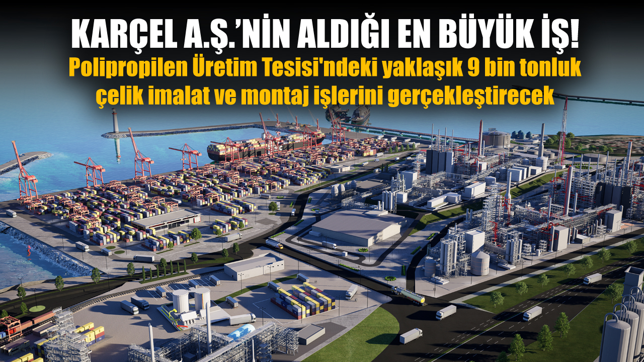 Rönesans Holding tarafından Adana'nın Ceyhan ilçesinde kurulacak olan Polipropilen Üretim Tesisi'nin çelik imalat ve montaj işlerini, sektördeki lider firmalardan KARÇEL A.Ş. üstlendi. Bu dev yatırım, Türkiye'deki özel sektörün en büyük sanayi projelerinden biri olma özelliğini taşıyor.