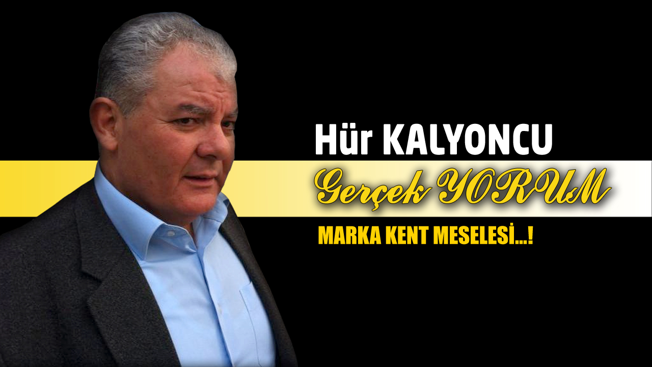 GERÇEK YORUM: MARKA KENT MESELESİ…!