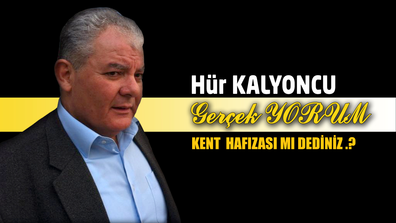GERÇEK YORUM; KENT HAFIZASI MI DEDİNİZ .?