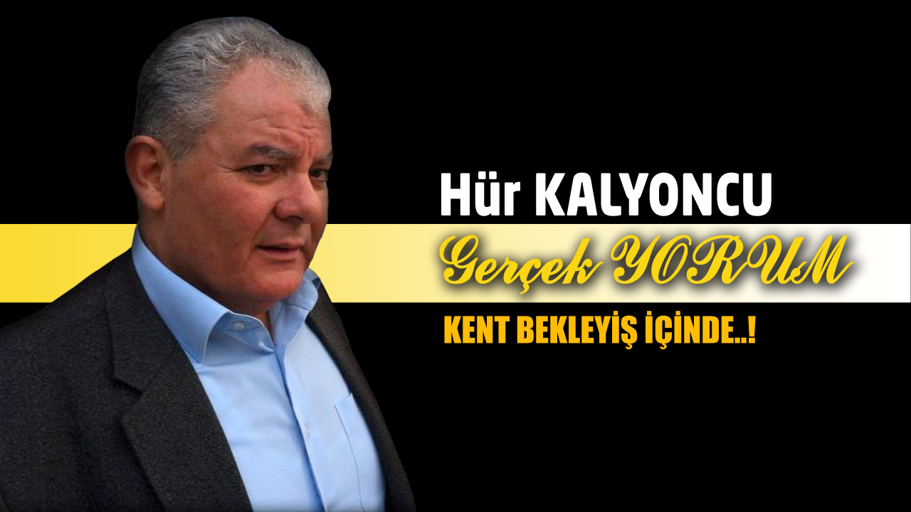 GERÇEK YORUM; KENT BEKLEYİŞ İÇİNDE..!