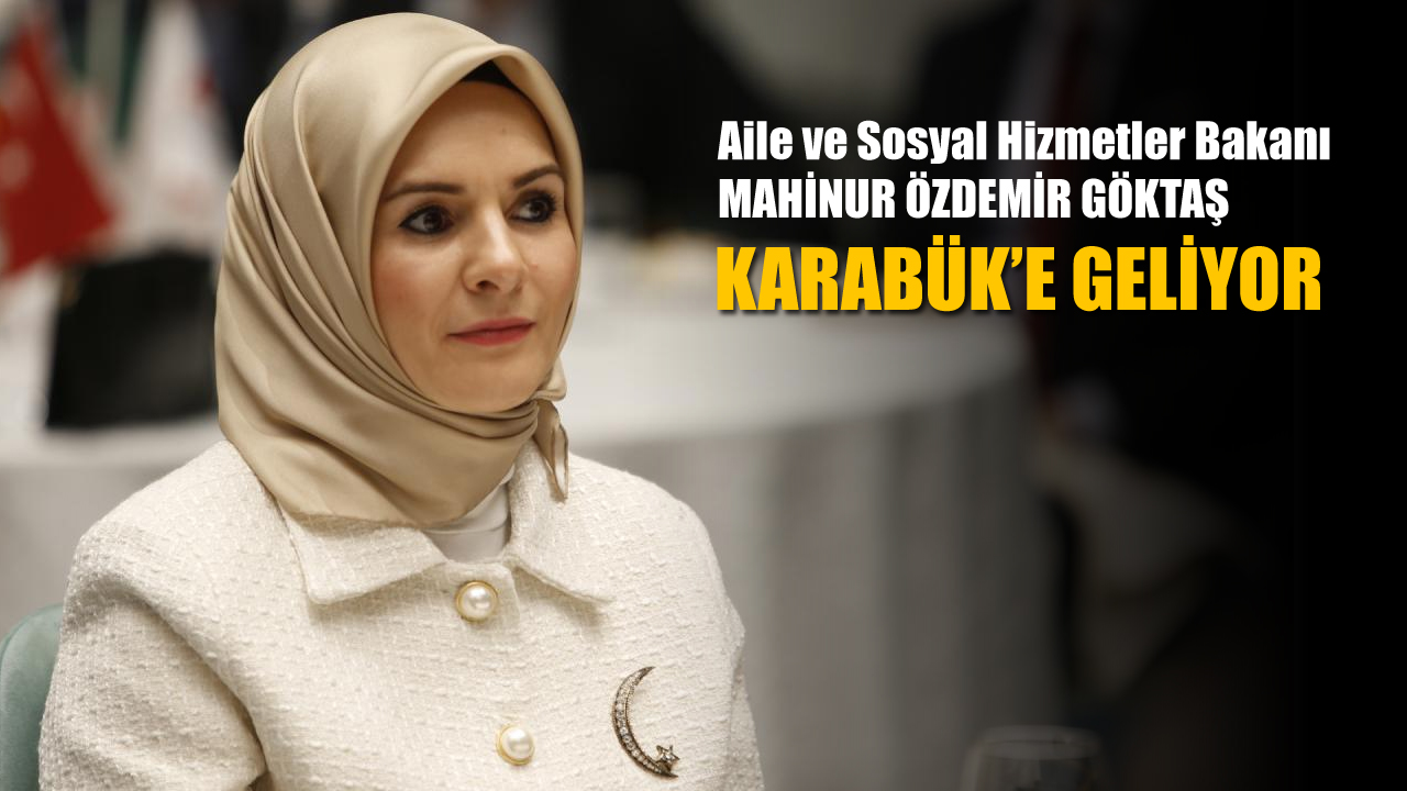 Aile ve Sosyal Hizmetler Bakanı Mahinur Özdemir Göktaş, bir dizi ziyaret ve etkinliğe katılmak üzere 12.08.2025 Salı Günü (Yarın) Karabük’e geliyor.