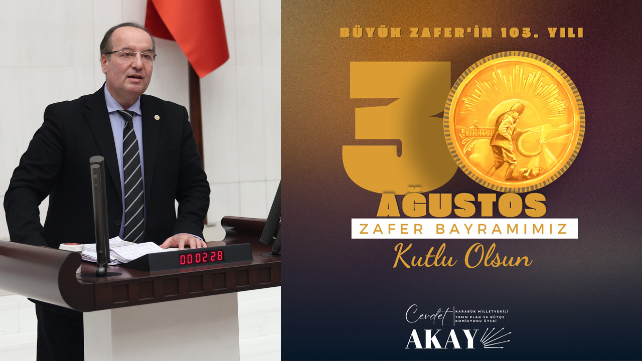 Cumhuriyet Halk Partisi (CHP) Karabük Milletvekili ve TBMM Plan ve Bütçe Komisyonu Üyesi Cevdet Akay, 30 Ağustos Zafer Bayramı’nın 103. yılı dolayısıyla bir kutlama mesajı yayımladı.