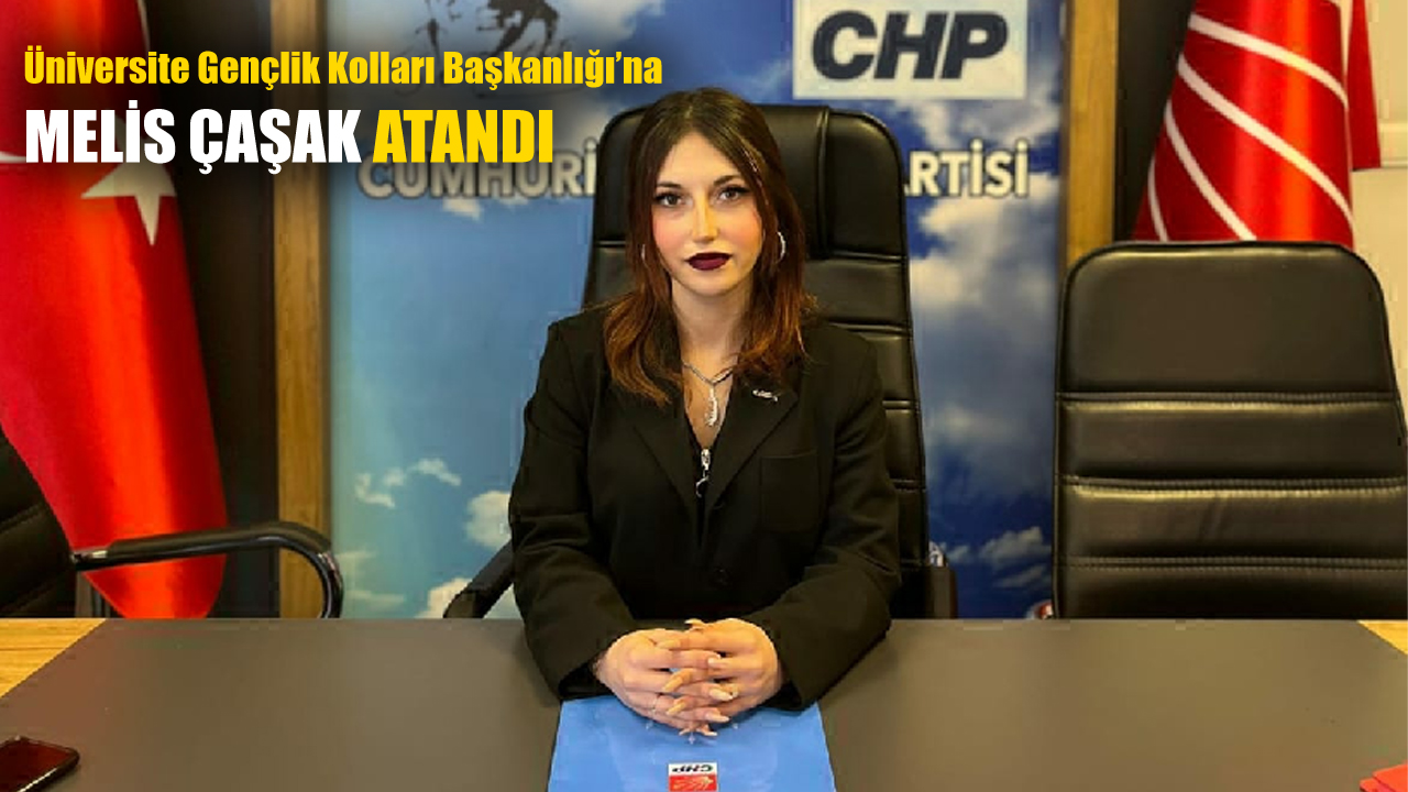 CHP Karabük İl Gençlik Kolları Başkanlığı’nca Üniversite Gençlik Kolları Başkanlığı’na, Radyo ve Televizyon Bölümü 1’inci sınıf öğrencisi Melis Çaşak atandı.
