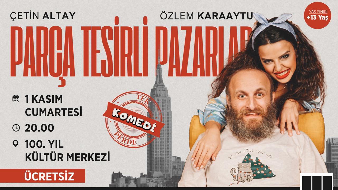 “PARÇA TESİRLİ PAZARLAR” 1 KASIM’DA SAHNEDE