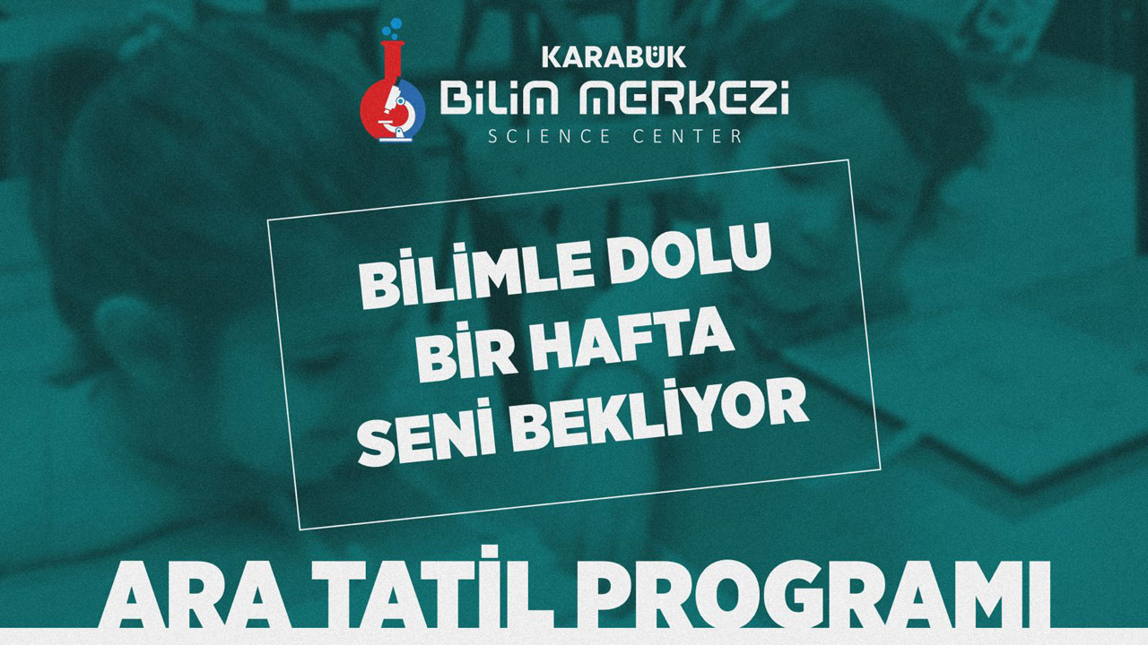 KARABÜK BELEDİYESİ’NDEN ARA TATİLE ÖZEL BİLİM DOLU PROGRAM