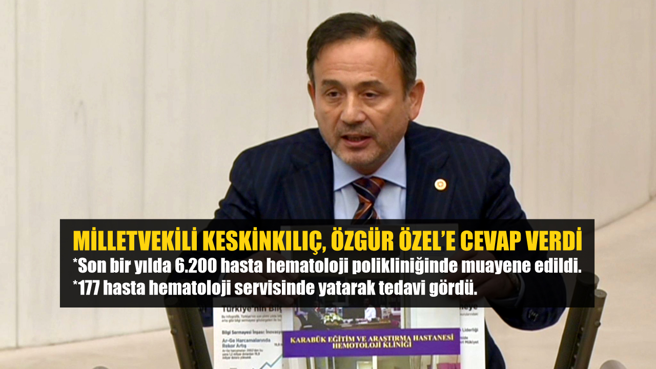 KESKİNKILIÇ: KARABÜK’E İLİŞKİN YANLIŞ BİLGİLENDİRMELER KABUL EDİLEMEZ