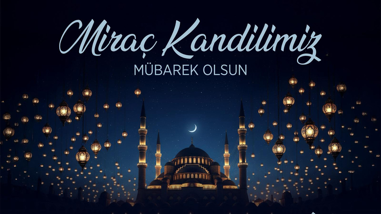 BAŞKAN ÖZKAN ÇETİNKAYA’DAN MİRAÇ KANDİLİ MESAJI