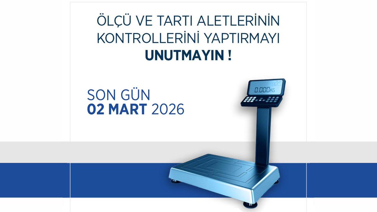 ÖLÇÜ VE TARTI ALETLERİ İÇİN BİLDİRİM VERME SÜRESİ BAŞLADI