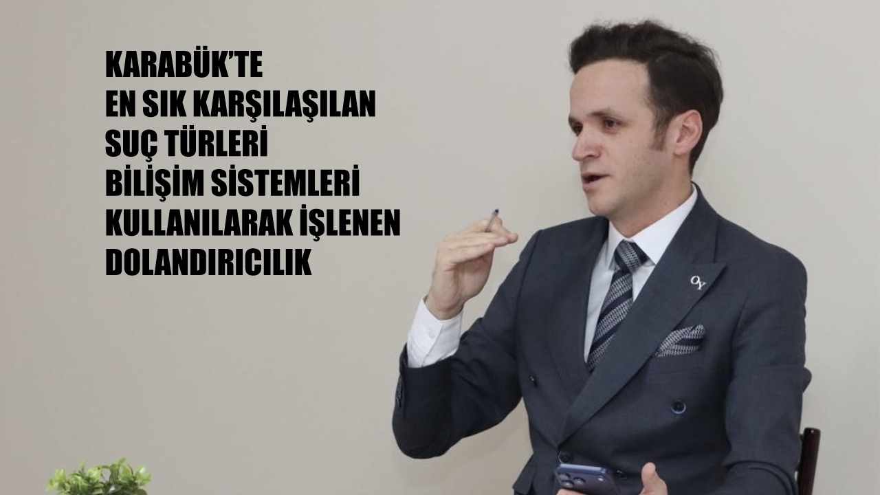 KARABÜK’TE GEÇEN YIL 10 BİN 853 DOSYA İŞLEME ALINDI