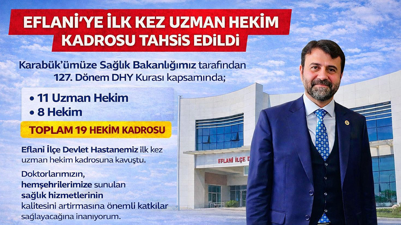 ŞAHİN: EFLANİ’YE İLK KEZ UZMAN HEKİM KADROSU TAHSİS EDİLDİ