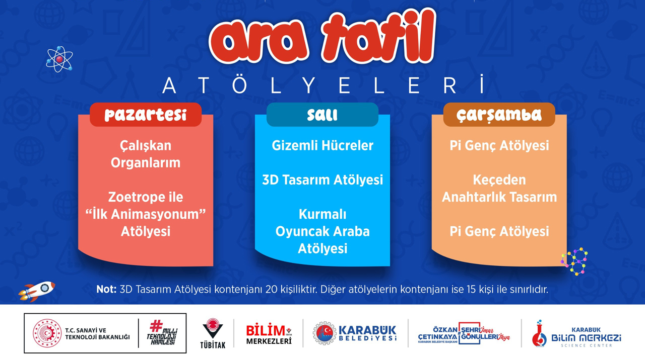 KARABÜK BİLİM MERKEZİ ARA TATİLDE ATÖLYE ETKİNLİKLERİ DÜZENLEYECEK