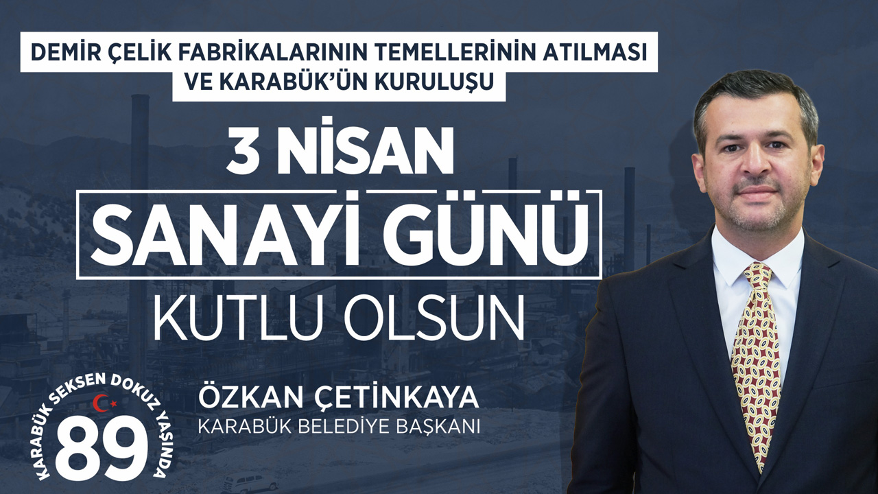 BAŞKAN ÇETİNKAYA: KARABÜK, ÜRETİMİN VE EMEĞİN SİMGESİDİR