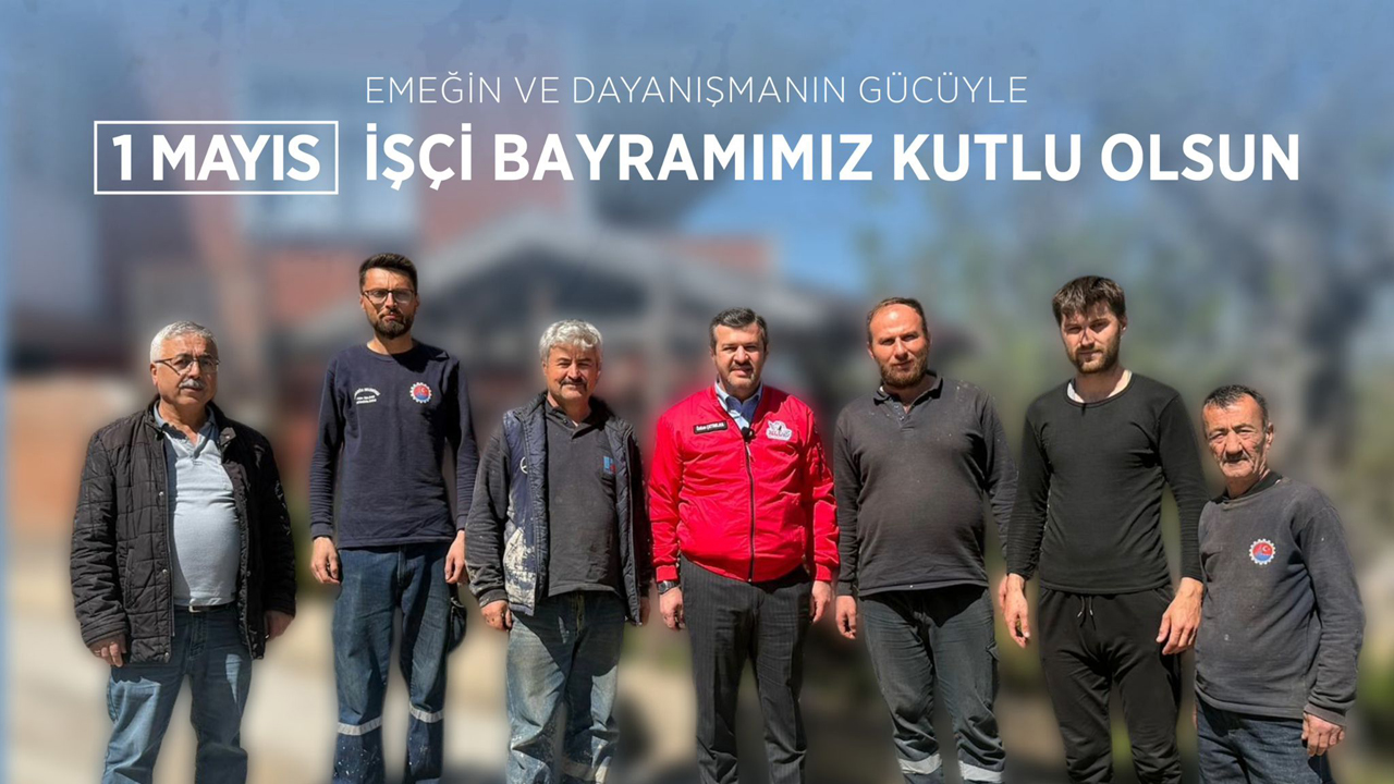 KARABÜK BELEDİYE BAŞKANI ÖZKAN ÇETİNKAYA’DAN 1 MAYIS MESAJI