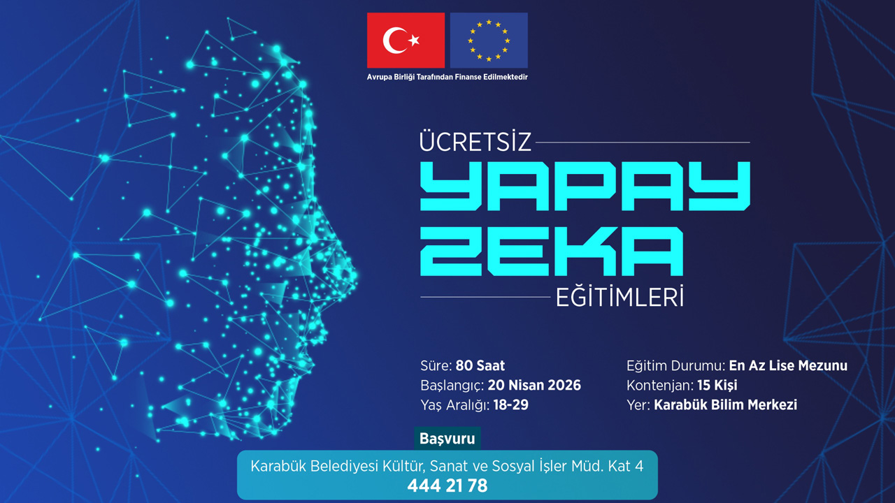 KARABÜK’TE ÜCRETSİZ YAPAY ZEKÂ EĞİTİMLERİ BAŞLIYOR