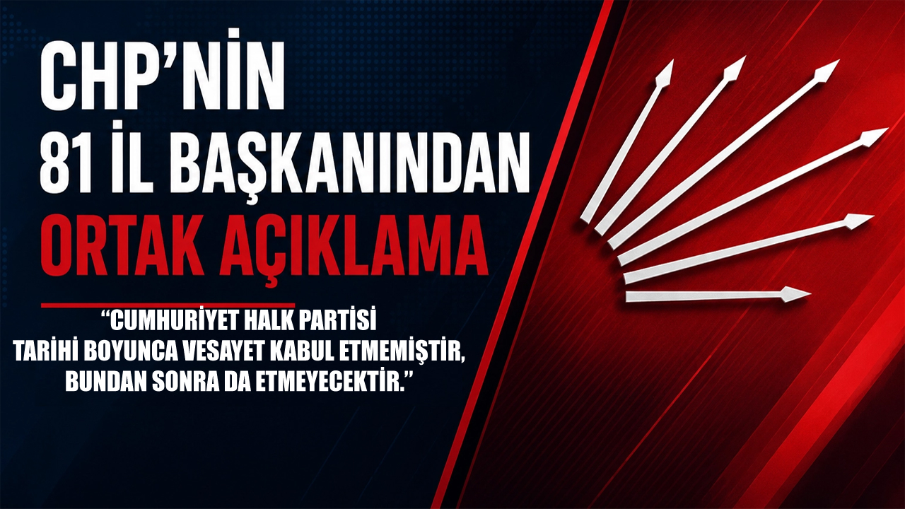 CHP’DE BUTLAN KARARININ ARDINDAN 81 İL BAŞKANINDAN ORTAK AÇIKLAMA