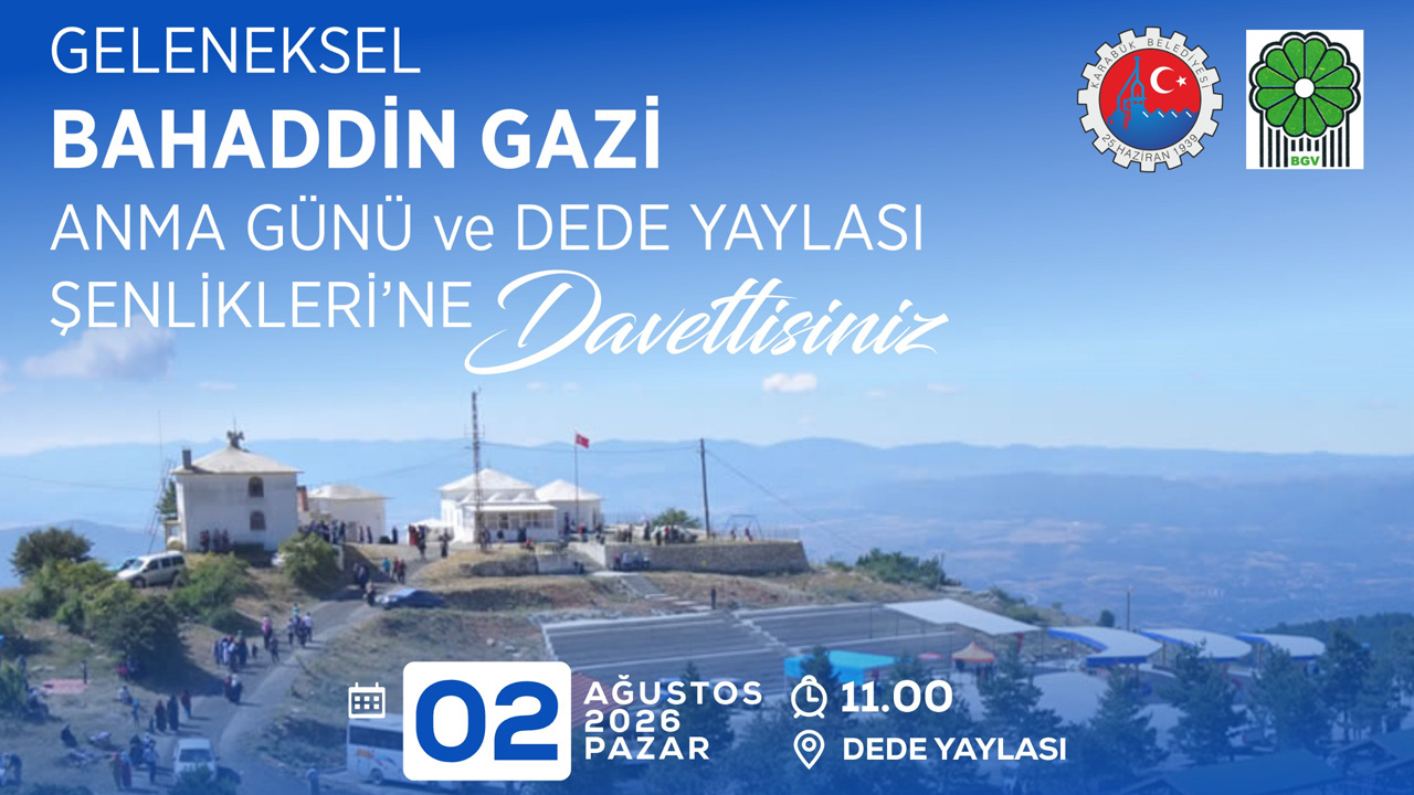 BAHATTİN GAZİ ANMA GÜNÜ VE DEDE YAYLASI ŞENLİKLERİ 2 AĞUSTOS’TA YAPILACAK