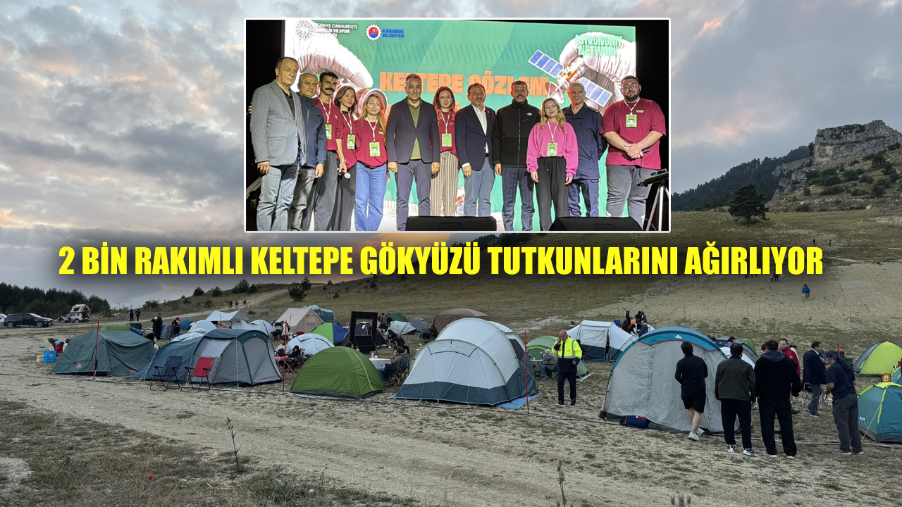 KELTEPE GÖZLEM ŞENLİĞİ VE UZAY GİRİŞİMCİLİĞİ FESTİVALİ BAŞLADI