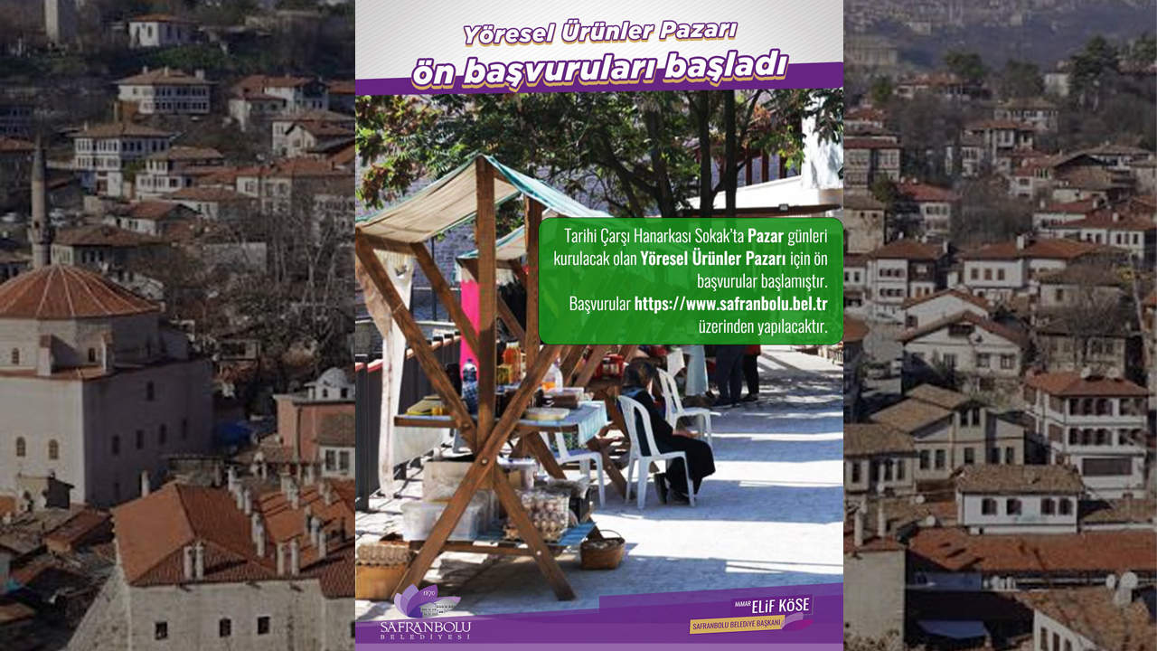 SAFRANBOLU’DA YÖRESEL ÜRÜNLER PAZARI İÇİN ÖN BAŞVURULAR BAŞLADI