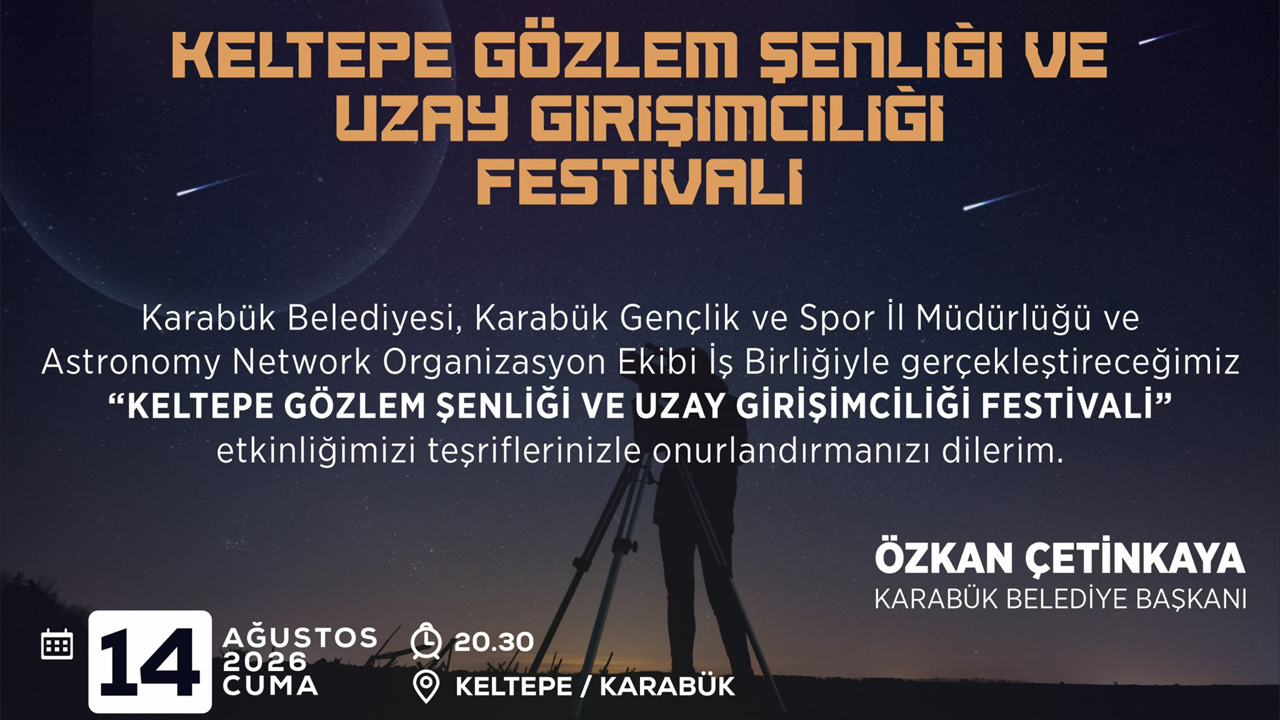TÜRKİYE’NİN İLK UZAY GİRİŞİMCİLİĞİ ODAKLI GÖZLEM ŞENLİĞİ KARABÜK’TE BAŞLIYOR